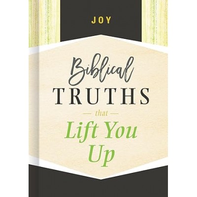 Joy Biblical Truths Lift You Up