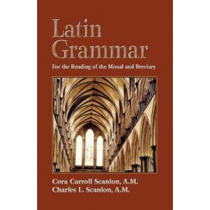 Latin Grammar For the Reading of the Missal and Breviary