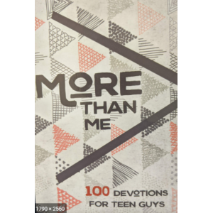 More than Me - 100 Devotions For Teen Guys