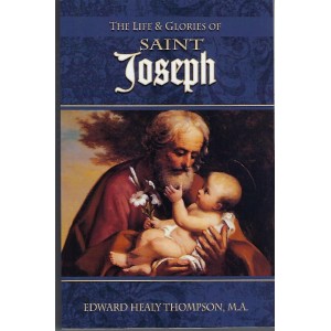 Saint Joseph The Life & Glories of.